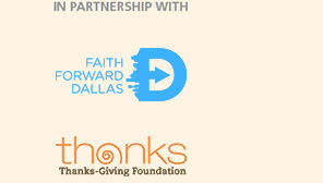 In Partnership with Faith Forward Dallas and Thanks-Giving Foundation