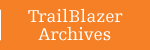 TrailBlazer Archives