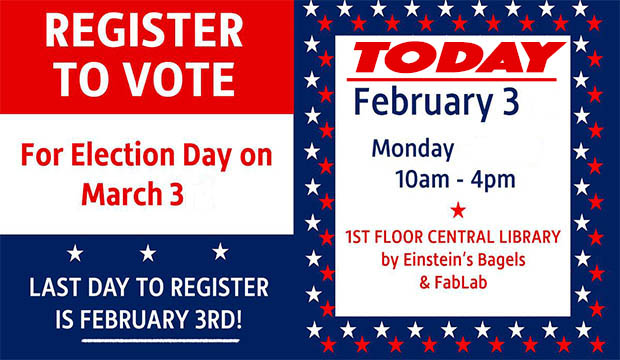 Register to vote by Feb. 3 in order to vote in the March 3 primary elections.