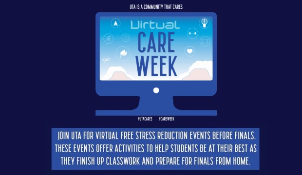 Join UTA for virtual free stress reduction events before finals. These activities offer activities to help students to be at their best as they finish up classwork and prepare for finals from home.