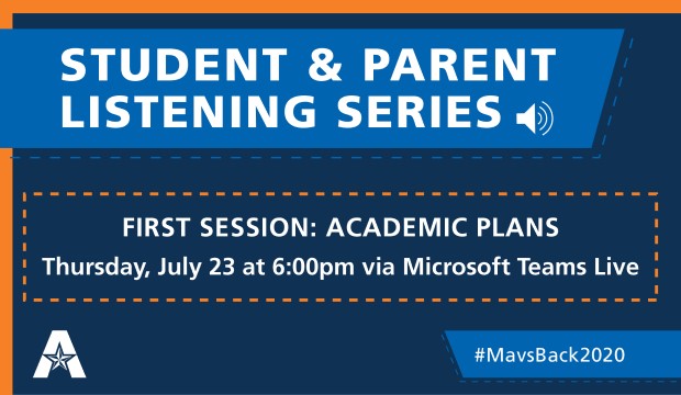 Student & Parent Listening Series. First Session: Academic Plans. Thursday, July 23, at 6 p.m. on Microsoft Teams