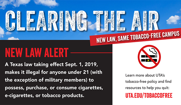 New law raises age for tobacco purchase to 21; UTA still a tobacco-free campus.