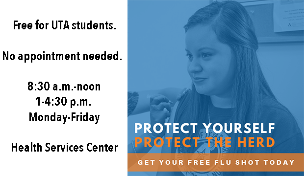 Free flu immunization for students at the UTA Health Services Center.