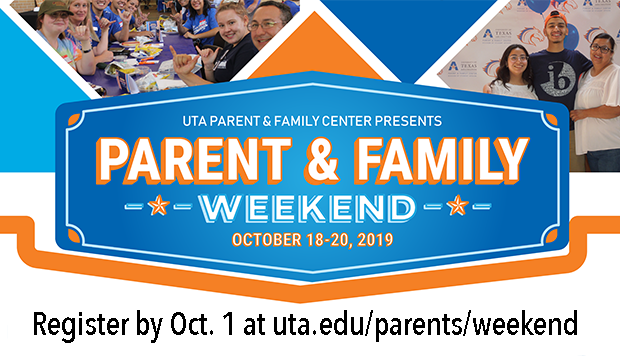 Parent and Family Weekend is Oct. 18-20, 2019, at UTA.