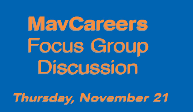 MavCareers Focus Group Discussion is Thursday, Nov. 21