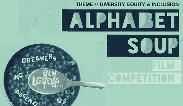 Alphabet Soup Film Competition. Theme: Diversity, Equity, & Inclusion.