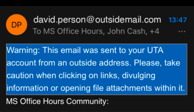 Warning: This email was sent to your UTA account from an outside address. Please take caustion when clicking on links, divulging information or opening file attachments within it.