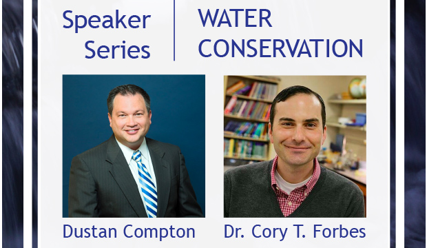 Speakers Series on Water Conservation: Dustan Compton and Dr. Cory T. Forbes