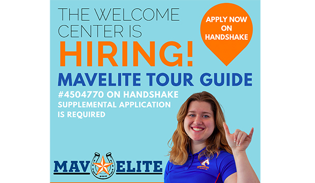 The Welcome Center is Hiring. MavElite Tour Guide. #4504770 on Handshake. Supplemental application is required.