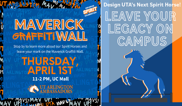 MAverick Graffiti Wall. Stop by to learn more about our Spirit Horses and leave your mark on the Maverick Graffiti Wall. Thursday, April 1, 11 a.m.-1 p.m., UC Mall. Design UTA's Next Spirit Horse! Leave Your Legacy On Campus.