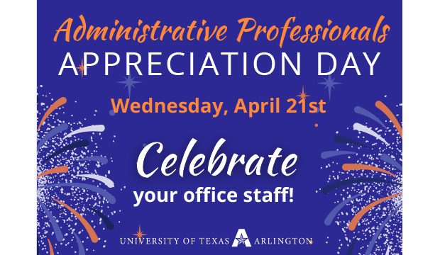 Administrative Professionals Appreciation Day, Wednesday, April 21. Celebrate your office staff!