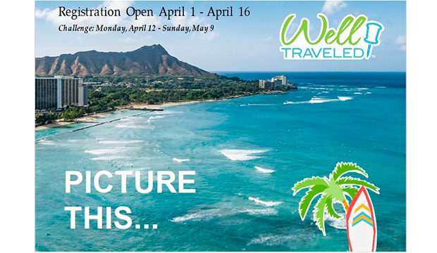 Well Traveled. Registration open through April 16. Challenge Monday, April 12, to Sunday, May 9.