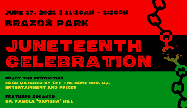 Juneteenth, 11:30 a.m.-1:30 p.m. Thursday, June 17, Brazos Park.