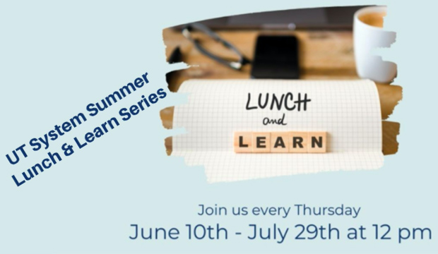 UT System Summer Lunch & Learn