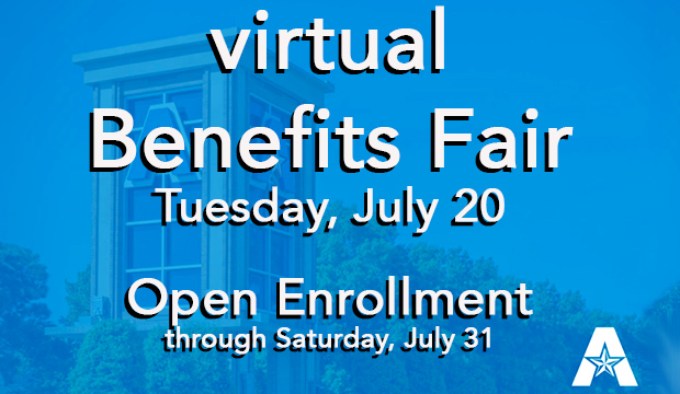 Virtual Benefits Fair, Tuesday, July 20. Open Enrollment through July 31