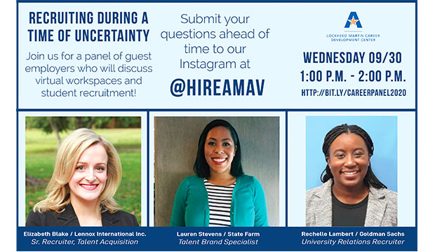 Recruiting During A Time of Uncertainty. Join us for a panel of guest employers who will discuss virtual workspaces and student recruitment. Submit your questions ahead of tie to our Instagram at @HIREAMAV. Wednesday, Sept. 30, 1-2 p.m. at http://bit.ly.careerpanel2020.