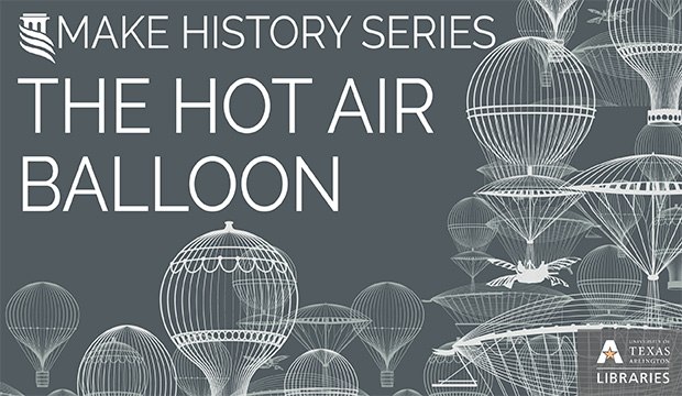 Make History Series: The Hot Air Balloon