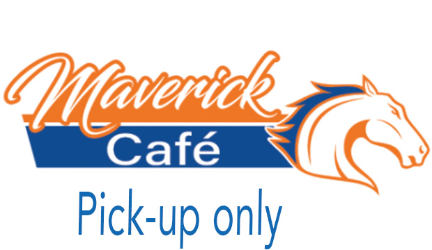 Maverick Cafe pick-up only