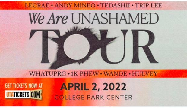 We Are Unashamed Tour, April 2, College Park Center.