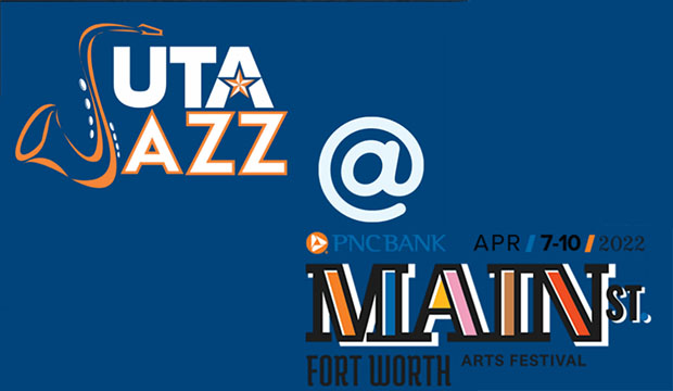 UTA Jazz at Main St. Fort Worth Arts Festival April 7-10, 2022