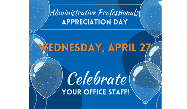 Administrative Professionals Appreciation Day, Wednesday, April 27, Celebrate Your Office Staff.