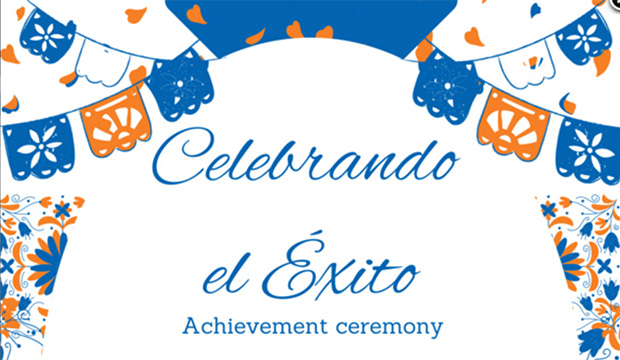Celebrando el Exito Achievement Ceremony