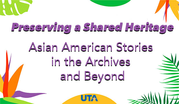 Preserving a Shared Heritage: Asian American Stories in the Archives and Beyond
