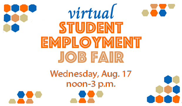 Virtual Student Employment Job Fair, Wednesday, Aug. 17, noon-3 p.m.