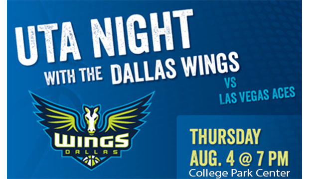 UTA Night with the Dalalas Wings vs Las Vegas Aces, Thursday, Aug. 4 @ 7 p.m. College Park Center.