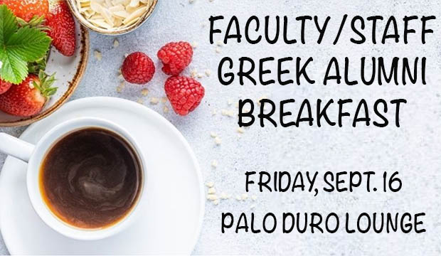 Faculty/Staff Greek Alumni Breakfast, Friday, Sept. 16, Palo Duro Lounge