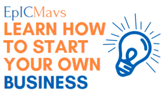 EpICMAVS. Learn How to Start Your Own Business.