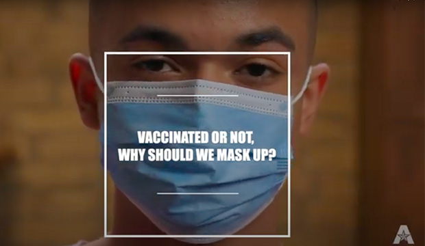 Vaccinate or not, why should we mask up?