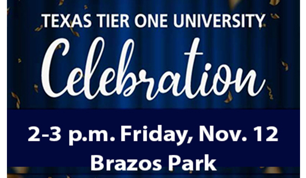 Texas Tier One University Celebration, 2-3 p.m. Friday, Nov. 12, Brazos Park.