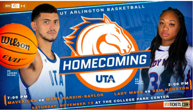 Homecoming,. Saturday, Nov. 13, College Park Center. Women's Basketball vs Sam Houston, 2 p.m. Men's Basketball vs. Mary Hardin Baylor, 7 p.m.