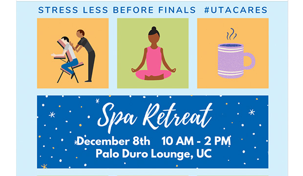 Spa Retreat, Dec. 8 10 a.m.-2 p.m. Palo Duro Lounge, UC