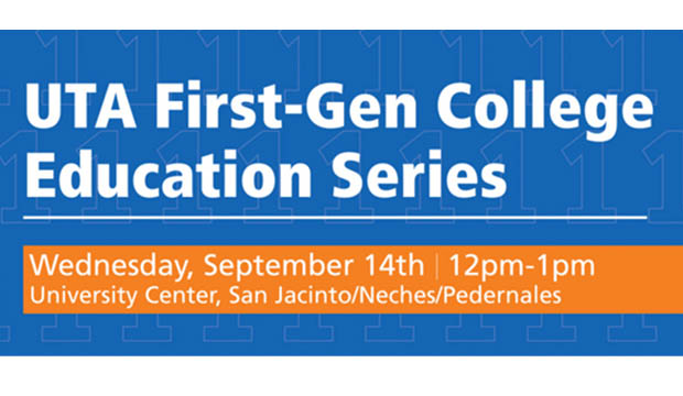 UTA First-Gen College Education Series