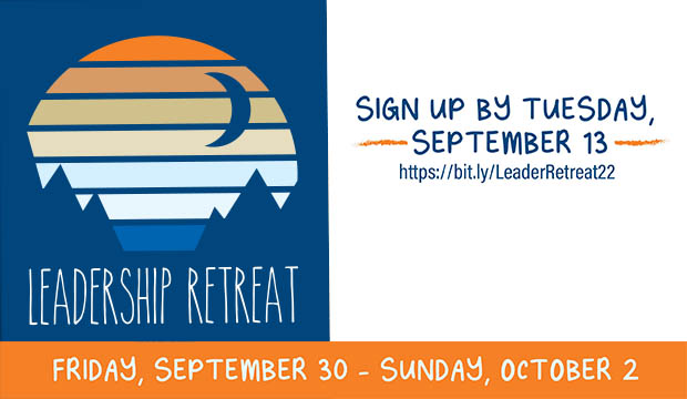 Leadership Retreat: Sign up by Tuesday, Sept. 13.