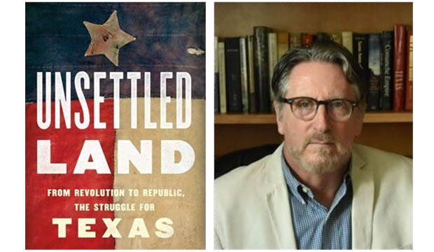 Sam Haynes and his book "Unsettled Land: From Revolution to Republic: The Struggle for Texas"