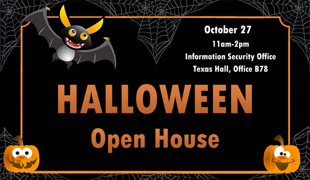 Halloween Open House, Information Security Office, Oct. 27, 11 a.m.-2 p.m.