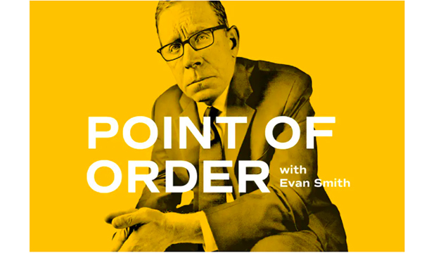 Point of Order with Evan Smith