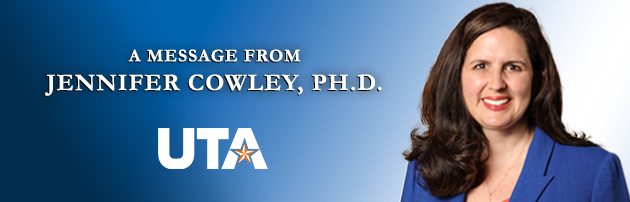 A Message from Jennifer Cowley, Ph.D., incoming UTA president