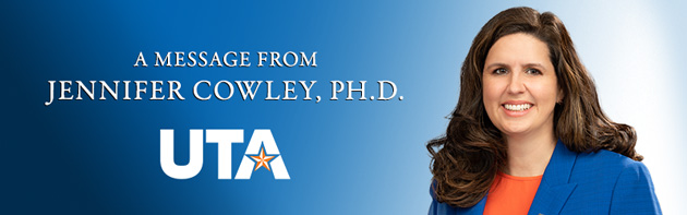 A Message from Jennifer Cowley, Ph.D., incoming UTA president
