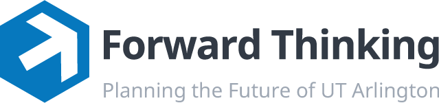 Forward Thinking - Planning the Future of UT Arlington