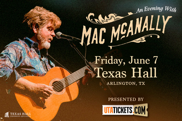 An Evening with Mac Mcanally. Texas Hall. June 7. Mac with a guitar