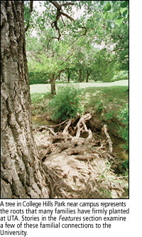 A tree in College Hills Park near campus represents the roots that many families firmly planted at UTA. Stories in the Features section examine a few of these familia connections to the University