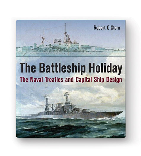 The Battleship Holiday: The Naval Treaties and Capital Ship Design