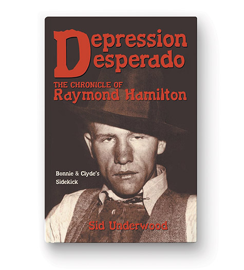 Depression Desperado: The Chronicle of Raymond Hamilton