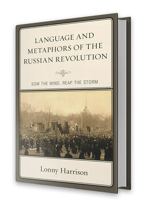 Language and Metaphors of the Russian Revolution: Sow the Wind, Reap the Storm