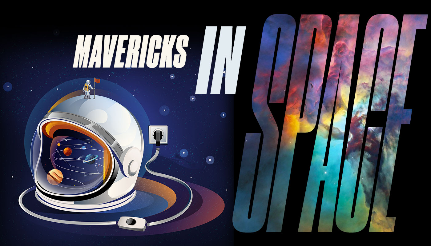 Mavericks in Space